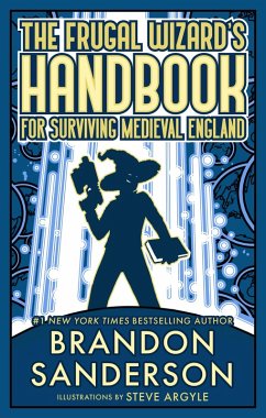 The Frugal Wizard's Handbook for Surviving Medieval England (Secret Projects, #2) (eBook, ePUB) - Sanderson, Brandon