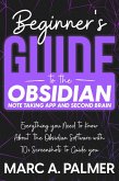 Beginner's Guide to the Obsidian Note Taking App and Second Brain: Everything you Need to Know About the Obsidian Software with 70+ Screenshots to Guide you (eBook, ePUB)