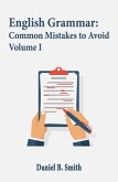 English Grammar: Common Mistakes to Avoid Volume I (eBook, ePUB)
