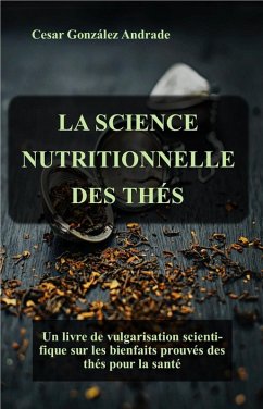 Cover La Science Nutritionnelle Des Thés (Livres sur la nutrition et la santé en français) (eBook, ePUB)