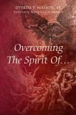 Overcoming The Spirit Of... (eBook, ePUB)