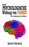 Die Psychologische Wirkung Von Farben In Unserem Leben (eBook, ePUB)