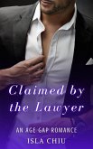 Claimed by the Lawyer: An Age Gap Romance (eBook, ePUB) Claimed by the Lawyer: An Age Gap Romance (eBook, ePUB)