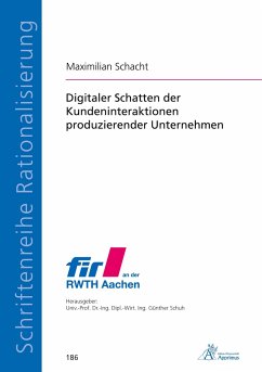 Digitaler Schatten der Kundeninteraktionen produzierender Unternehmen - Schacht, Maximilian
