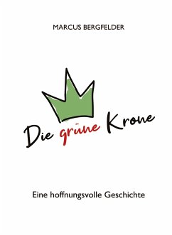 Die grüne Krone - Bergfelder, Marcus