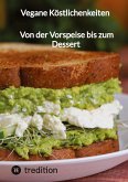 Vegane Köstlichenkeiten - Von der Vorspeise bis zum Dessert