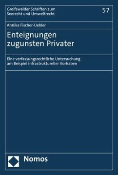 Enteignungen zugunsten Privater - Fischer-Uebler, Annika