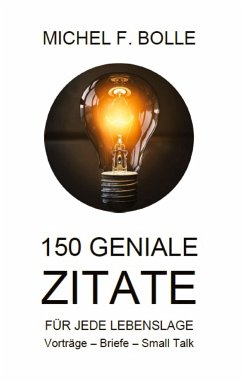 150 GENIALE ZITATE - Bolle, Michel F.