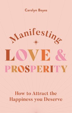 Manifesting Love and Prosperity - Boyes, Carolyn