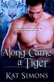 Along Came A Tiger (Tiger Shifters, #2) (eBook, ePUB)