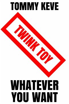 Cover Twink Toy: Whatever You Want (eBook, ePUB)