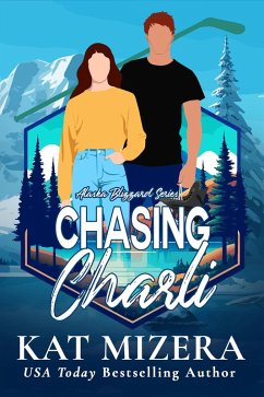 Cover Chasing Charli (Alaska Blizzard, #6) (eBook, ePUB)