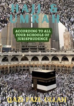 Hajj & Umrah According to all Four Schools of Jurisprudence (eBook, ePUB) - Fazl Ullah, Qazi