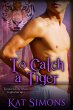 To Catch A Tiger (Tiger Shifters, #7)... - Bild 1