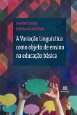 A Variação Linguística como objeto de ensino na educação básica (eBook, ePUB)