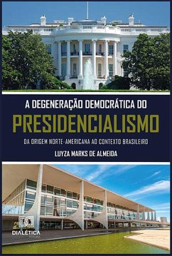 Cover A degeneração democrática do presidencialismo (eBook, ePUB)