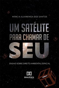 Um satélite para chamar de seu (eBook, ePUB) - Santos, Márcia Alvarenga dos