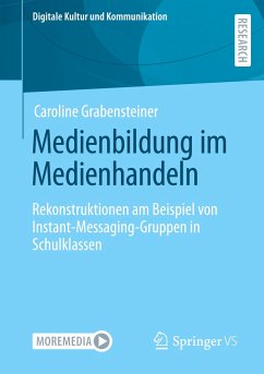 Medienbildung im Medienhandeln - Grabensteiner, Caroline