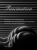 Faszination für die Aktfotografie   Fascination pour la photographie de nu artistique   Fascination of Nude Photography