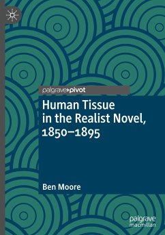 Human Tissue in the Realist Novel, 1850-1895 - Moore, Ben