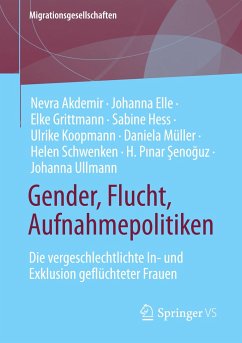 Gender, Flucht, Aufnahmepolitiken - Akdemir, Nevra;Elle, Johanna;Grittmann, Elke