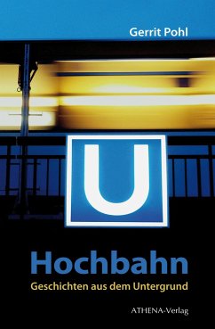 Hochbahn - Geschichten aus dem Untergrund - Pohl, Gerrit