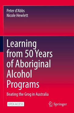 Learning from 50 Years of Aboriginal Alcohol Programs - d'Abbs, Peter;Hewlett, Nicole