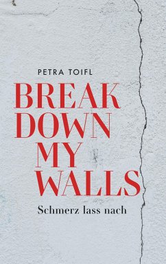 Break down my walls - Toifl, Petra