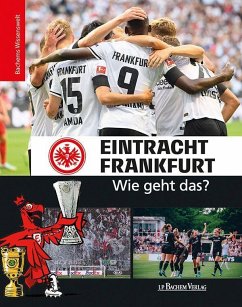 Eintracht Frankfurt - Wie geht das? - Man, Tin-Kwai;Reschke, Philipp;Thoma, Matthias