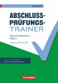 Abschlussprüfungstrainer Deutsch 10. Jahrgangsstufe - Realschulabschluss - Bayern