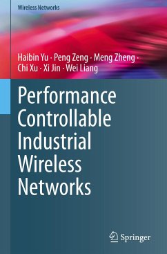 Performance Controllable Industrial Wireless Networks - Yu, Haibin;Zeng, Peng;Zheng, Meng