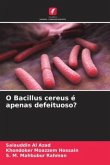 O Bacillus cereus é apenas defeituoso?