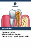 Dynamik des Alveolarknochens: Gesundheit und Krankheit