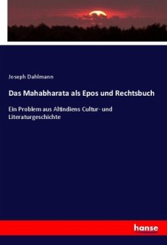 Das Mahabharata als Epos und Rechtsbuch - Dahlmann, Joseph