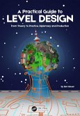 A Practical Guide to Level Design (eBook, PDF)