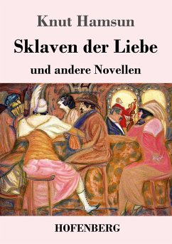 Sklaven der Liebe - Hamsun, Knut