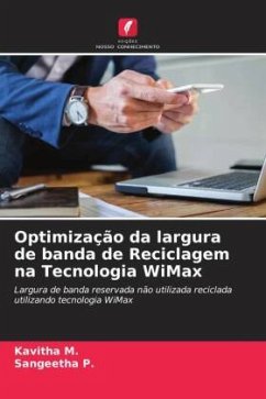Optimização da largura de banda de Reciclagem na Tecnologia WiMax - M., Kavitha;P., Sangeetha