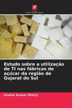 Estudo sobre a utilização de TI nas fábricas de açúcar da região de Gujarat do Sul - Mistry, Snehal Kumar