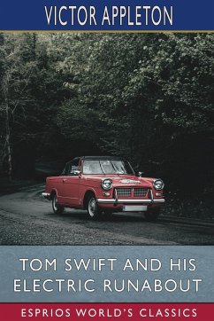 Tom Swift and His Electric Runabout (Esprios Classics) - Appleton, Victor