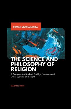 THE SCIENCE AND PHILOSOPHY OF RELIGION - Vivekananda, Swami