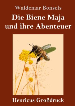 Die Biene Maja und ihre Abenteuer (Großdruck) - Bonsels, Waldemar