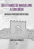 Des étangs de Maguelone à San Diego: Un beau parcours initiatique