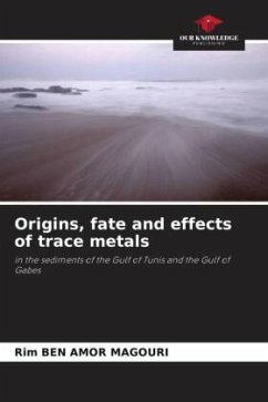 Origins, fate and effects of trace metals - Ben Amor Magouri, Rim