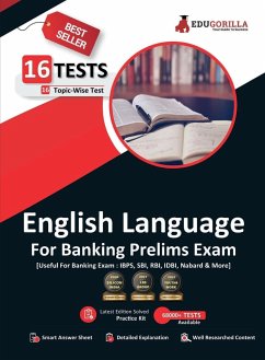 English Language For Banking Prelims Exam   16 Solved Topic-Wise Tests For SBI/IBPS/RBI/IDBI Bank/Nabard/Clerk/PO - Edugorilla Prep Experts