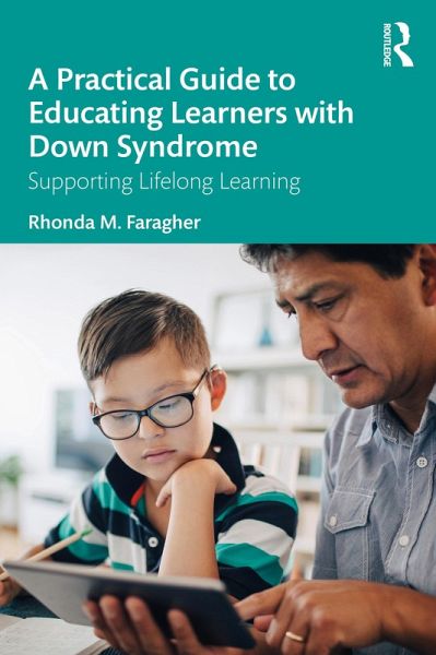 A Practical Guide to Educating Learners with Down Syndrome (eBook, ePUB) A Practical Guide to Educating Learners with Down Syndrome (eBook, ePUB)