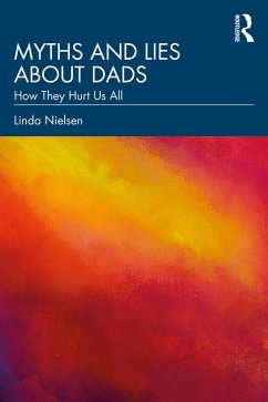 Myths and Lies about Dads (eBook, PDF) - Nielsen, Linda