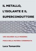 Il Metallo, l'Isolante e il Superconduttore (eBook, ePUB)