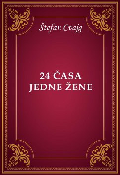 24 časa jedne žene (eBook, ePUB) - Cvajg, Štefan