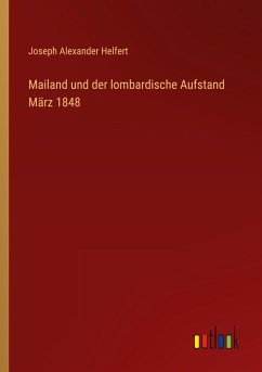 Mailand und der lombardische Aufstand März 1848