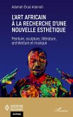 L'art africain à la recherche d'une nouvelle esthétique L'art africain à la recherche d'une nouvelle esthétique